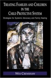 Cover of: Treating families and children in the child protective system: strategies for systemtic advocacy and family healing
