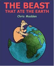 Cover of: The Beast That Ate The Earth: The Environment Cartoons of Chris Madden