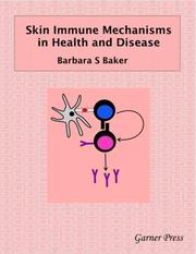 Skin Immune Mechanisms in Health and Disease by Barbara S. Baker