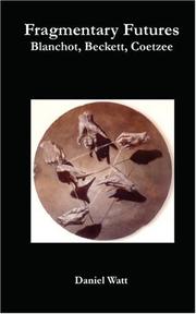 Cover of: Fragmentary Futures: Blanchot, Beckett & Coetzee (Axis)