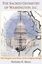 The Sacred Geometry of Washington, D.C by Nicholas R. Mann