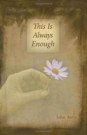 This is Always Enough by John Astin