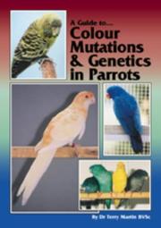 Guide to Colour Mutations and Genetics in Parrots by Terry Martin