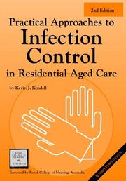 Cover of: Practical Approaches to Infection Control in Residential Aged Care by Kevin, J. Kendall