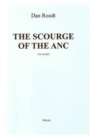 The Scourge of the ANC by Dan Roodt