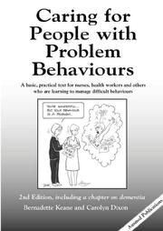 Cover of: Caring for People with Problem Behaviors: A Basic, Practical Text for Nurses, Health Workers and others Who are Learning to Manage Difficult Behaviours