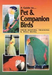 Cover of: Guide to Pet and Companion BirdsýýTheir Keeping, Training and Well-Being