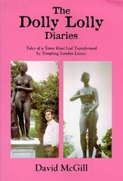 Cover of: The Dolly Lolly Diaries; Tales of a Tame Kiwi Lad Transformed by Tempting London Lasses