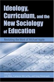 Cover of: Ideology, curriculum, and the new sociology of education: revisiting the work of Michael Apple