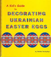 Cover of: A kid's guide to decorating Ukrainian Easter eggs by Natalie Perchyshyn