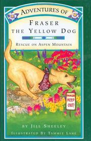 Cover of: Adventures of Fraser the Yellow Dog by Jill Sheeley