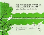 Cover of: The Wondrous World of the Mangrove Swamps of the Everglades and Florida Keys by Katherine Orr