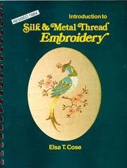 Cover of: Introduction to Silk and Metal Thread Embroidery | Elsa T. Cose