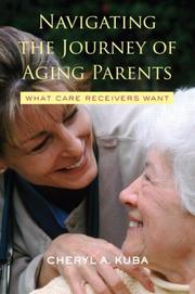 Navigating the journey of aging parents by Cheryl A. Kuba