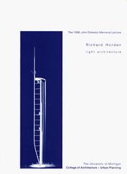 Cover of: Light Architecture / The 1996 John Dinkeloo Memorial Lecture (The Michigan Architecture Papers) by Richard Horden