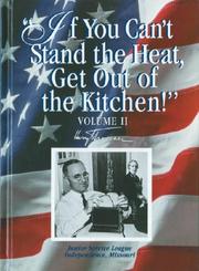 Cover of: If You Can't Stand the Heat Get Out of the Kitchen: Harry Truman