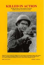 Cover of: Killed In Action: The Life And Times Of Sp4 Stephen H. Warner, Draftee, Journalist And Anti-war Activist