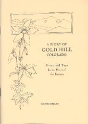A Story of Gold Hill, Seventy-Odd Years in the Heart of the Rockies by Mabel Mongomery