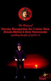 Cover of: Streaks Recognition for Casino Slots/Streaks Method & Slots Thermometer by Yuri Kononenko