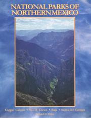 Cover of: The National Parks of Northern Mexico : A Complete Guidebook to Mexico'sCopper Canyon, Sea of Cortez, Baja, Sierra Del Carmens, etc.