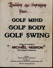 Cover of: Building and Improving Your Golf Mind, Golf Body, Golf Swing