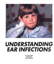 Cover of: Understanding Ear Infections by Peter Allen