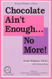 Chocolate Ain't Enough No More by Arnie Wallace