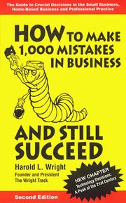 Cover of: How to Make  1000 Mistakes in Business and Still Succeed: The Guide to Crucial Decisions in the Small Business, Home-Based Business and Professiona