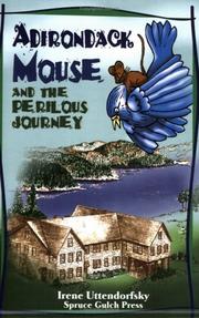 Adirondack Mouse and the Perilous Journey by Irene Uttendorfsky