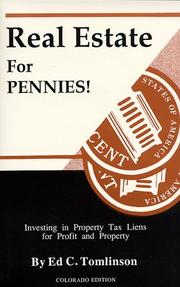 Cover of: Real Estate for Pennies!: Investing in Property Tax Liens for Profit and Property/Based on Colorado Real Estate Law