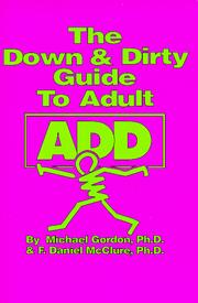 Cover of: Down And Dirty Guide To Adult Add by Michael Gordon