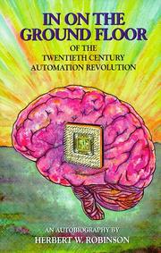 In on the Ground Floor of the 20th Century Automation Revolution by Herbert Robinson