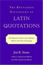 Cover of: The Routledge dictionary of Latin quotations: the illiterati's guide to Latin maxims, mottoes, proverbs and sayings