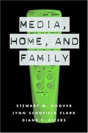Cover of: Media, Home and Family by Stewart M. Hoover, Lynn Schofield Clark, Diane F. Alters