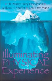 Cover of: Illuminating Physical Experience by Marcy Foley Davidsson, William Shaffer, Kent Davidsson, Marcy Foley