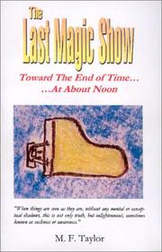 Cover of: The Last Magic Show : Toward the End of Time ... At About Noon