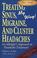 Cover of: Treating Sinus, Migraine, and Cluster Headaches, My Way 