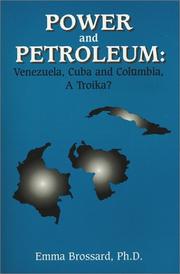 Cover of: Power and Petroleum, Venezuela, Cuba and Colombia: A Troika?