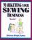 Cover of: Marketing Your Sewing Business