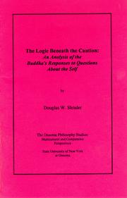 Cover of: The Logic Beneath the Caution: An Analysis of the Buddha's Responses to Questions About the Self