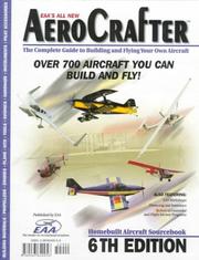 Cover of: Aerocrafter: The Complete Guide to Building and Flying Your Own Aircraft : Over 700 Aircraft You Can Build and Fly! (Aerocrafter: Homebuilt Aircraft Sourcebook, ed 6) by Don Purdy, Don Purdy