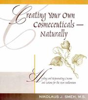 Cover of: Creating Your Own Cosmeceuticals - Naturally