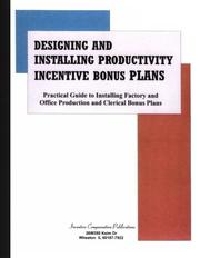 Cover of: Designing and Installing Productivity Incentive Bonus Plans