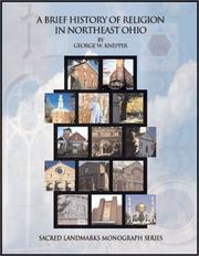 Cover of: A Brief History of Religion in Northeast OHio (Sacred landmarks monograph series)