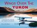 Cover of: Wings Over the Yukon