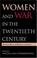 Cover of: Women and War in the Twentieth Century