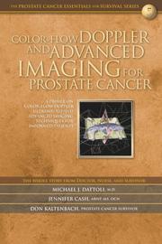 Cover of: Color-Flow Doppler and Advanced Imaging for Prostate Cancer by Michael J. Dattoli; Jennifer Cash; Don Kaltenbach