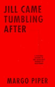 Jill Came Tumbling After by Margo Piper