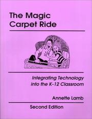 Cover of: The Magic Carpet Ride: Integrating Technology into the K-12 Classroom