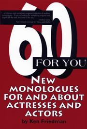 Cover of: 60 For You: New Monologues for and About Actresses and Actors